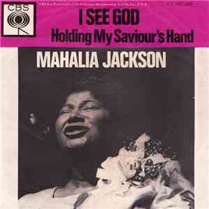 Mahalia Jackson - I See God / Holding My Saviour's Hand download free