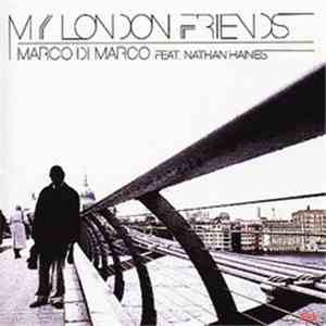 Marco Di Marco & Nathan Haines - My London Friends download free