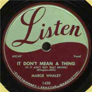Marge Whaley And The Listenaires - It Don't Mean A Thing (If It Ain't Got That Swing) download free