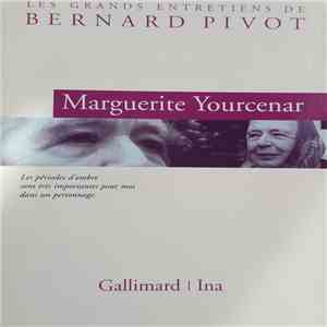 Marguerite Yourcenar - Les Grands Entretiens De Bernard Pivot : Marguerite Yourcenar download free