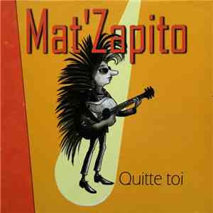 Mat'Zapito - Quitte Toi download free