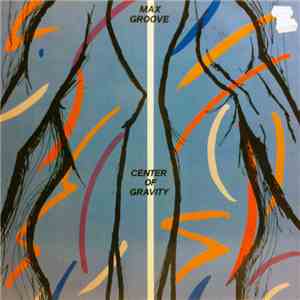 Max Groove - Center Of Gravity download free