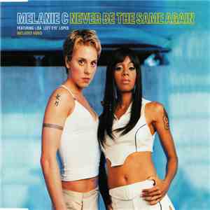 Melanie C Featuring Lisa 'Left Eye' Lopes - Never Be The Same Again download free
