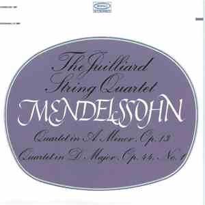 Mendelssohn, The Juilliard String Quartet - Quartet In A Minor, Op. 13 / Quartet In D Major, Op. 44, No. 1 download free