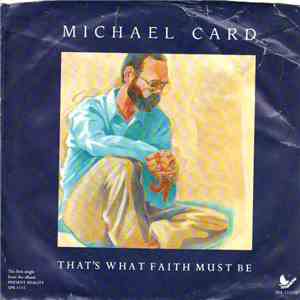 Michael Card - That's What Faith Must Be download free
