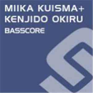Miika Kuisma + Kenjido Okiru - Basscore download free