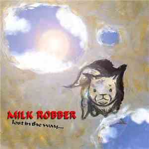 Milk Robber - Lost In The Way... download free