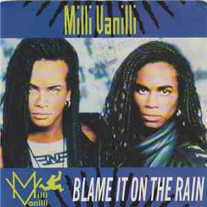 Milli Vanilli - Blame It On The Rain download free