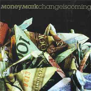Money Mark - Change Is Coming download free