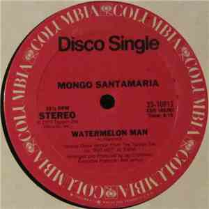 Mongo Santamaria - Watermelon Man / A Mi No Me Engañan (You Better Believe It) download free