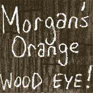 Morgan's Orange - Wood Eye download free