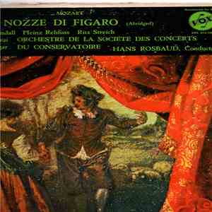 Mozart, Choeurs Du Festival D'Aix-En-Provence, Orchestre De La Société Des Concerts Du Conservatoire, Hans Rosbaud - Le Nozze Di Figaro, K.492 (Abridged) download free