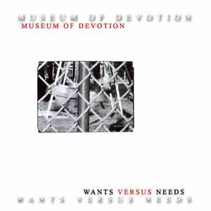 Museum Of Devotion - Wants Versus Needs download free