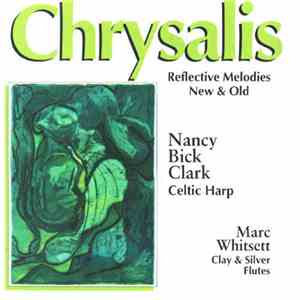 Nancy Bick Clark, Marc Whitsett - Chrysalis - Reflective Melodies New & Old download free