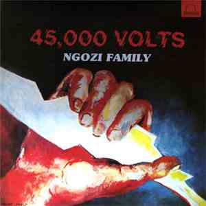 Ngozi Family - 45,000 Volts download free