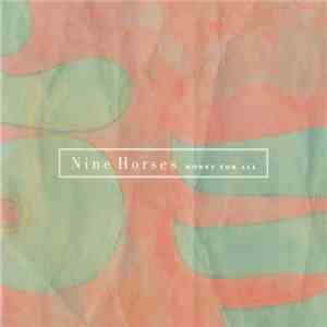 Nine Horses - Money For All download free