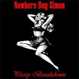 Nowhere Boy Simon - Pussy Breakdown download free