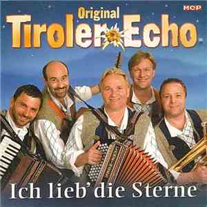 Original Tiroler Echo - Ich Lieb' Die Sterne download free