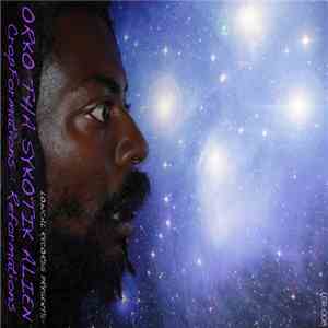 Orko The Sycotik Alien, Orko Eloheim, Taylor Tosh - Crop Formations : Reformations download free