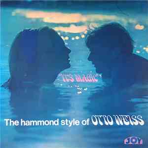 Otto Weiss - 'It's Magic' The Hammond Style Of Otto Weiss download free