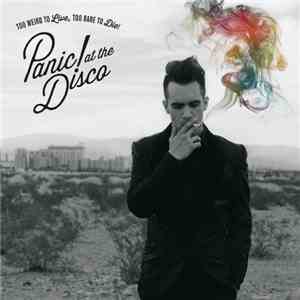 Panic! At The Disco - Too Weird To Live, Too Rare To Die! download free