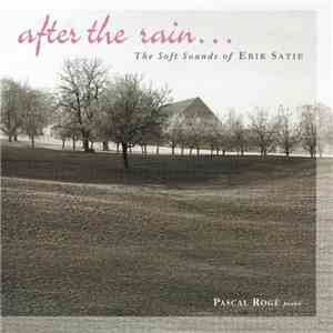 Pascal Rogé - After The Rain... The Soft Sounds Of Erik Satie download free