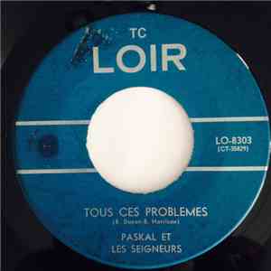 Paskal Et Les Seigneurs - Tous Ces Problemes download free