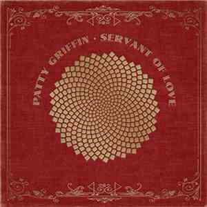 Patty Griffin - Servant Of Love download free
