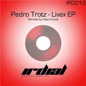 Pedro Trotz - Livex EP download free