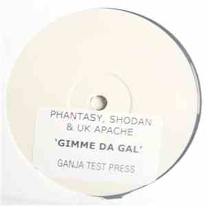 Phantasy & Shodan & UK Apache - Gimme Da Gal download free