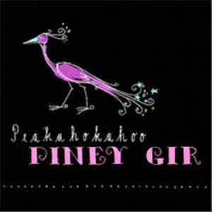 Piney Gir - Peakahokahoo download free