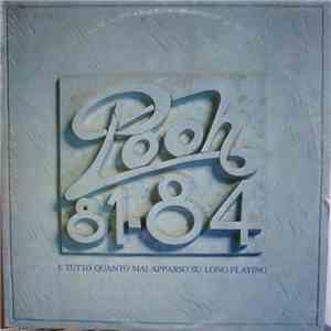 Pooh - 1981-1984 E Tutto Quanto Mai Apparso Su Long-Playing download free