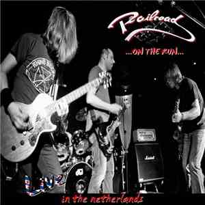 Railroad  - ...On The Run... Live In The Netherlands download free