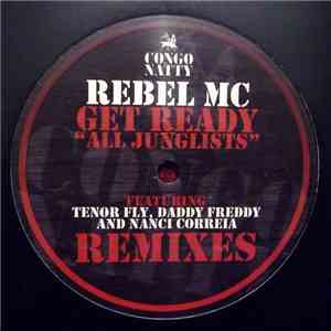 Rebel MC featuring Tenor Fly, Daddy Freddy and Nanci Correia - Get Ready "All Junglist" (Remixes) download free
