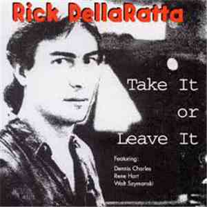 Rick DellaRatta - Take It Or Leave It download free