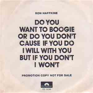 Ron Haffkine - Do You Want To Boogie Or Do You Don't Cause If You Do I Will With You But If You Don't I Won't download free