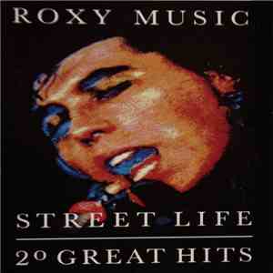Roxy Music / Bryan Ferry - Street Life: 20 Great Hits download free