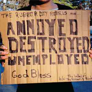 Rubber City Rebels - Annoyed Destroyed Unemployed God Bless download free