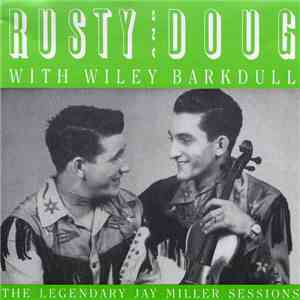 Rusty & Doug With Wiley Barkdull - The Legendary Jay Miller Sessions download free