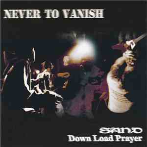 Sand  / Down Load Prayer - Never To Vanish download free