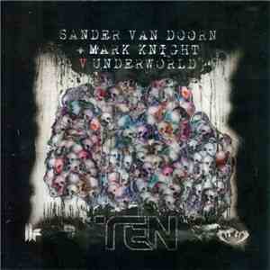 Sander Van Doorn + Mark Knight V Underworld - Ten download free