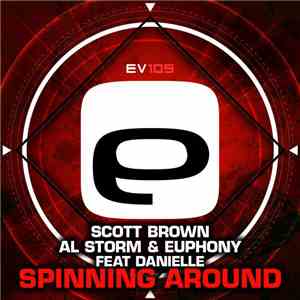 Scott Brown, Al Storm & Euphony Feat Danielle  - Spinning Around download free