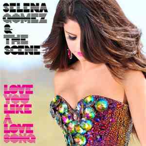 Selena Gomez & The Scene - Love You Like A Love Song download free