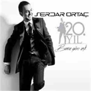Serdar Ortaç - 20. Yıl Bana Göre Aşk download free