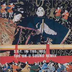 S.E.T. - S.E.T. In The '90s - The On-U Sound Remix download free