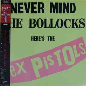 Sex Pistols - Never Mind The Bollocks Here's The Sex Pistols download free