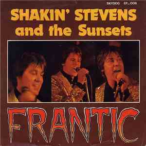 Shakin' Stevens And The Sunsets - Frantic download free