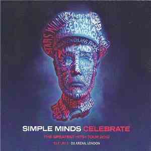 Simple Minds - Celebrate - The Greatest Hits+ Tour 2013 (30.11.2013 O2 Arena London) download free