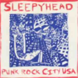 Sleepyhead - Punk Rock City USA download free