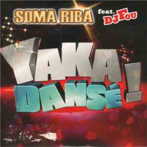 Soma Riba Feat. Dj Fou  - Yaka Dansé ! download free
